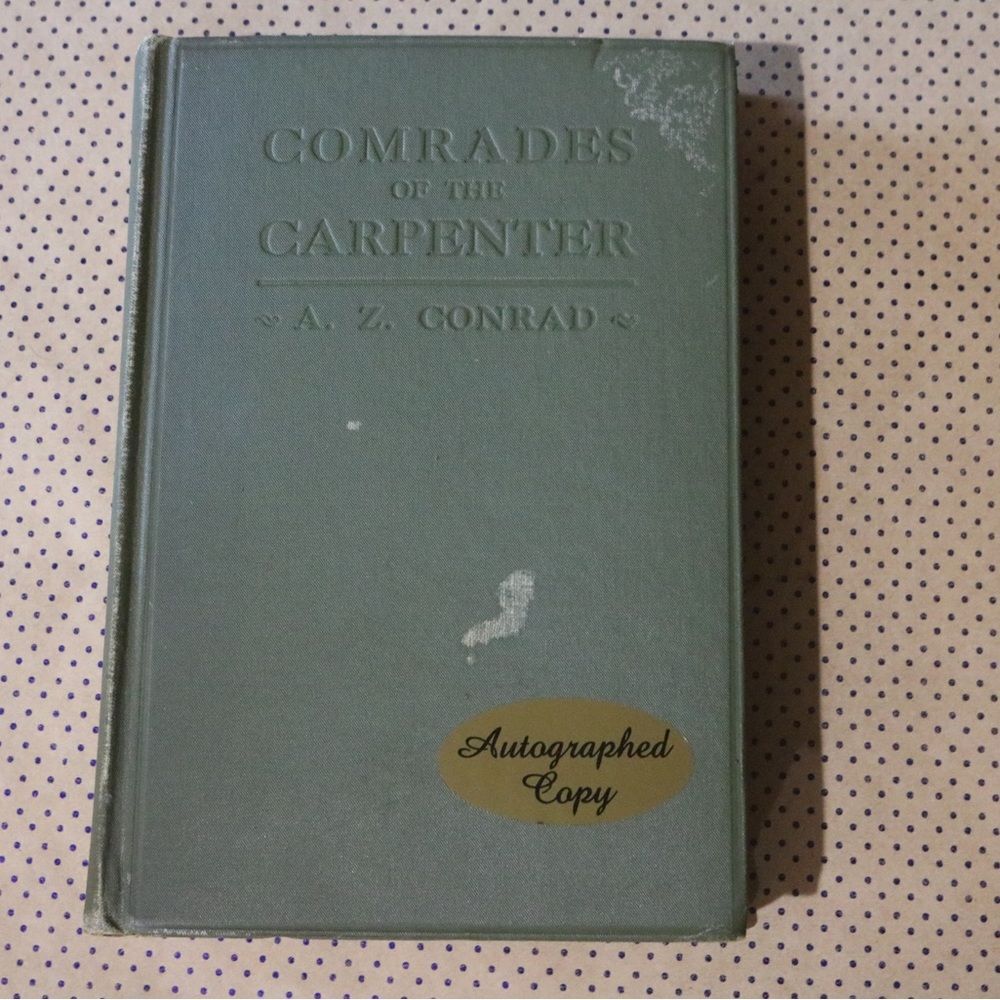 SIGNED A Z Conrad Comrades of the Carpenter Book